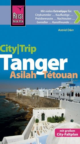 Reise Know-How CityTrip Tanger, Asilah, Tétouan: Reiseführer mit Faltplan und kostenloser Web-App