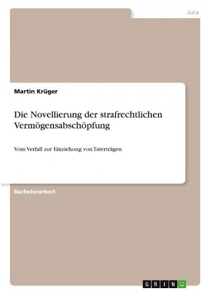 Die Novellierung der strafrechtlichen Vermögensabschöpfung