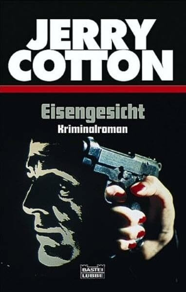 Eisengesicht (Jerry Cotton. Bastei Lübbe Taschenbücher)