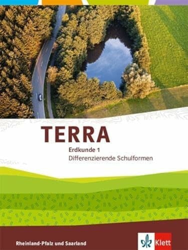 TERRA Erdkunde 1. Differenzierende Ausgabe Rheinland-Pfalz, Saarland: Schulbuch Klasse 5/6 (TERRA Erdkunde. Differenzierende Ausgabe für Rheinland-Pfalz und Saarland ab 2015)
