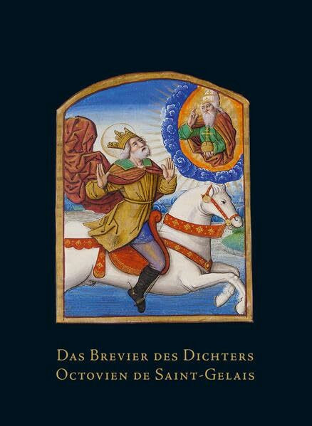 Das Brevier des Dichters Octovien de Saint-Gelais: Versuch über das Phänomen Jean Pichore in Paris. 1490-1520. (Illuminationen: Studien und Monographien)