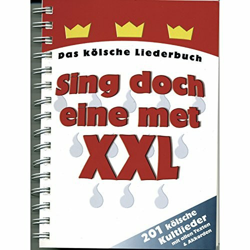 Sing doch eine met XXL: Das kölsche Liederbuch. 201 kölsche Kultlieder mit allen Texten & Akkorden