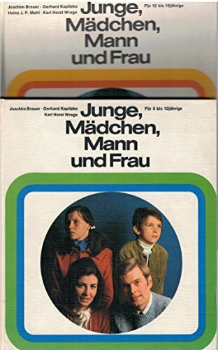 Junge, Mädchen, Mann und Frau I. Für 8- bis 12jährige