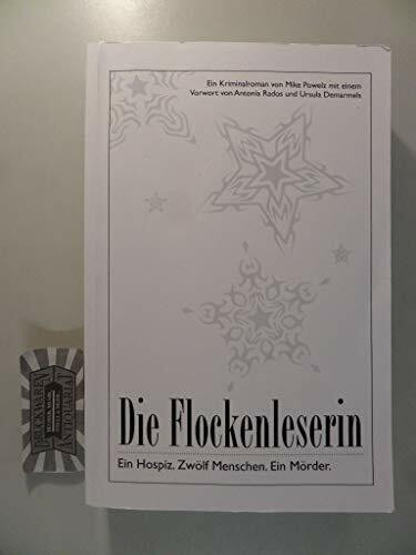 Die Flockenleserin: Ein Hospiz, 12 Menschen, ein Mörder