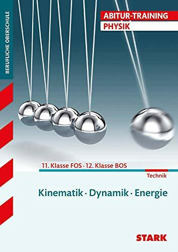 Abitur-Training FOS/BOS - Physik 11. Klasse: Kinematik, Dynamik, Energie