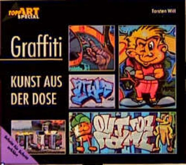 Graffiti: Kunst aus der Dose