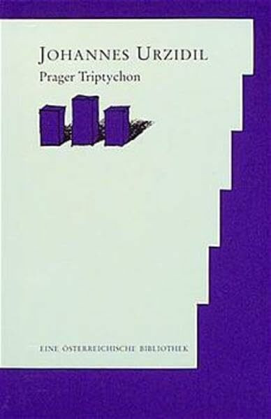 Prager Triptychon: Erzählungen (Eine österreichische Bibliothek)