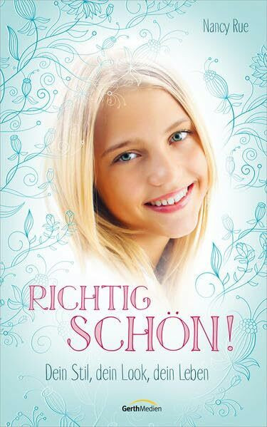Richtig schön!: Dein Stil, dein Look, dein Leben.