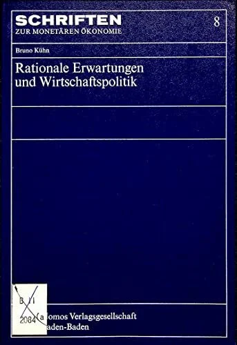 Rationale Erwartungen und Wirtschaftspolitik (Schriften zur monetären Ökonomie, Band 8)