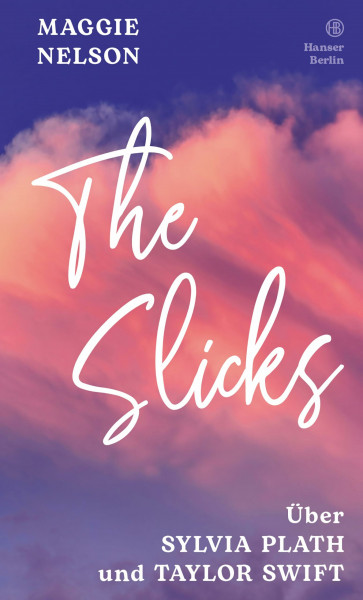 The Slicks: Über Sylvia Plath und Taylor Swift