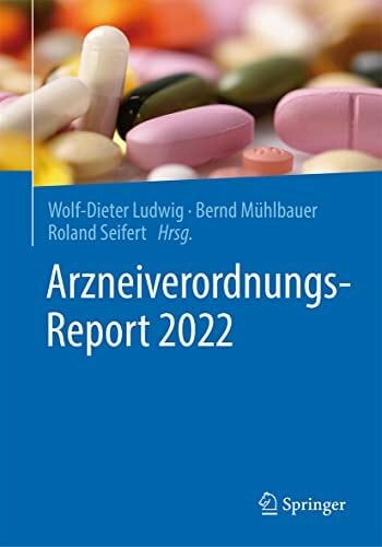 Arzneiverordnungs-Report 2022 Arzneiverordnungs-Report 2022