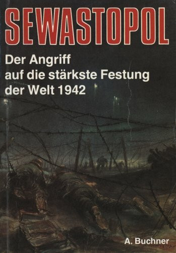 Sewastopol. Der Angriff auf die stärkste Festung der Welt, 1942