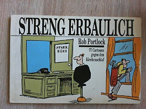 Streng erbaulich: 99 Cartoons gegen den Kirchenschlaf