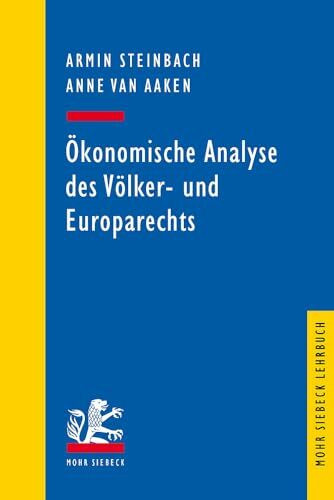 Ökonomische Analyse des Völker- und Europarechts (Mohr Siebeck Lehrbuch)