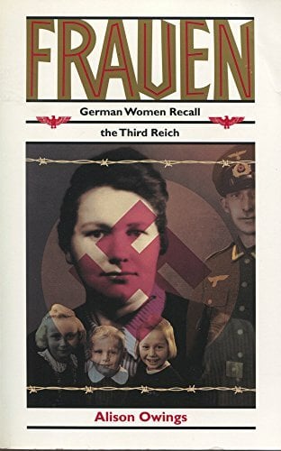 Frauen: German Women Recall the Third Reich Frauen: German Women Recall the Third Reich