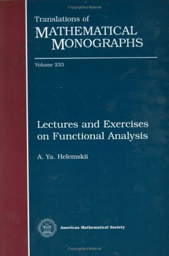 Lectures and Exercises on Functional Analysis (Translations of Mathematical Monographs, 233, Band 233)