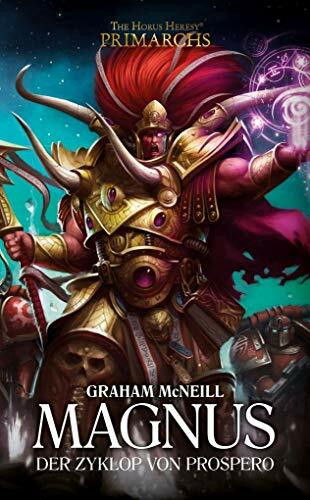 Magnus - Der Herr von Prospero: The Horus Heresy - Primarchs 03