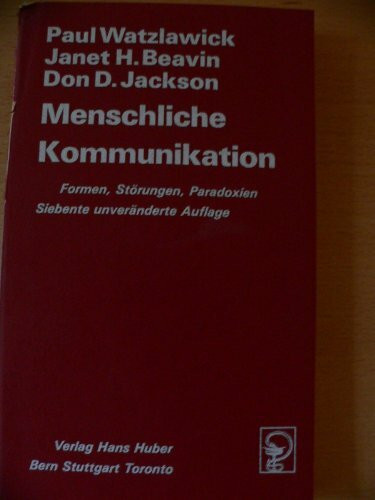 Menschliche Kommunikation: Formen, Störungen, Paradoxien