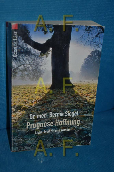 Prognose Hoffnung. Liebe, Medizin und Wunder