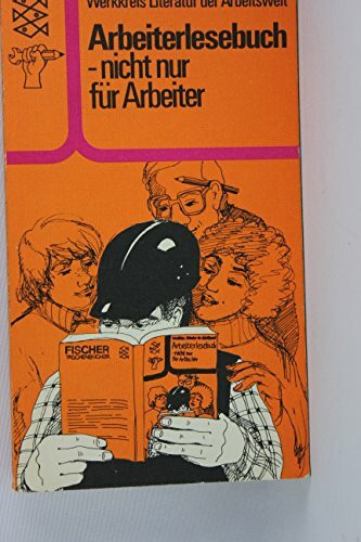 Arbeiterlesebuch, nicht nur für Arbeiter.