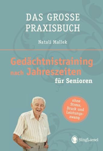 Gedächtnistraining nach Jahreszeiten für Senioren: Das große Praxisbuch