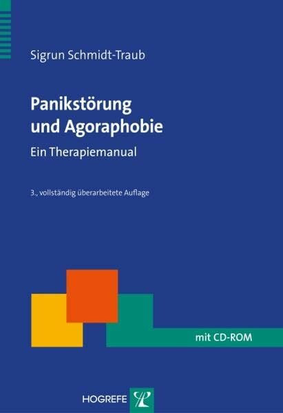 Panikstörung und Agoraphobie: Ein Therapiemanual (Therapeutische Praxis)