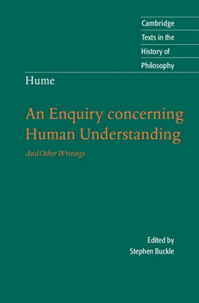 Hume: An Enquiry concerning Human Understanding: And Other Writings (Cambridge Texts in the History of Philosophy): An Enquiry Conc Human Underst