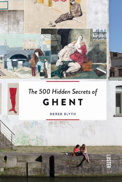 500 Hidden Secrets of Ghent, The