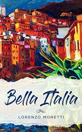 Bella Italia: Buch in einfachem Italienisch Bella Italia: Buch in einfachem Italienisch