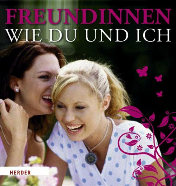 Freundinnen wie du und ich