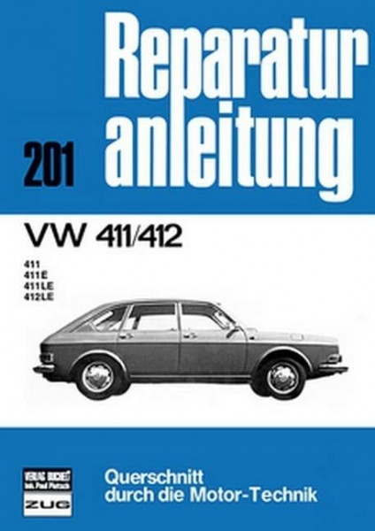 VW 411/412: 411/411E/411LE/412LE // Reprint der 4. Auflage 1978 (Reparaturanleitungen)