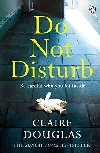 Do Not Disturb: From the author of No. 1 Sunday Times Bestseller, The New Neighbours