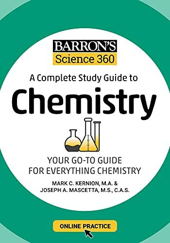 Barron's Science 360: A Complete Study Guide to Chemistry with Online Practice: A Complete Study Guide to Chemistry: Your Go-to Guide for Everything Chemistry (Barron's Test Prep)