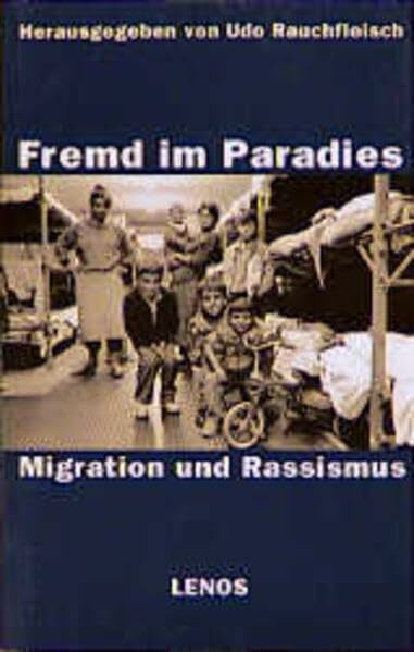 Fremd im Paradies: Migration und Rassismus
