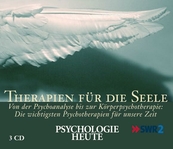 Therapien für die Seele: Die wichtigsten Methoden der Psychotherapie - verständlich dargestellt. 3 CDs: Von der Psychoanalyse bis zur ... wichtigsten Psychotherapien für unsere Zeit