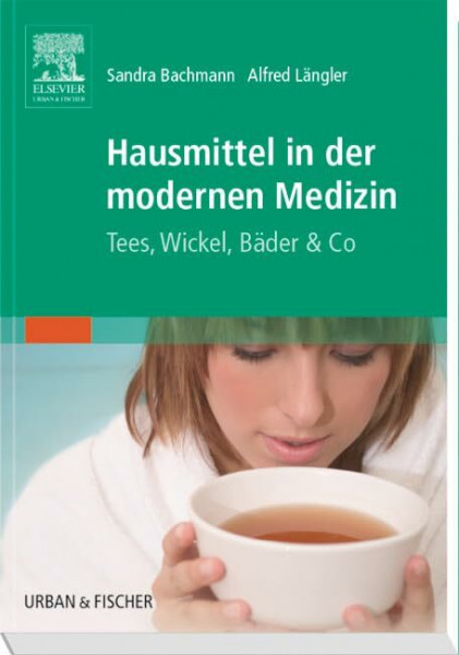 Hausmittel in der modernen Medizin: Tees, Wickel, Bäder & Co