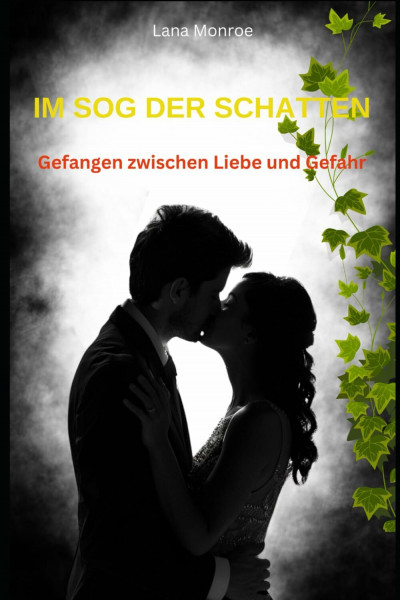 IM SOG DER SCHATTEN: Gefangen zwischen Liebe und Gefahr