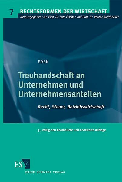 Treuhandschaft an Unternehmen und Unternehmensanteilen: Recht, Steuer, Betriebswirtschaft (Rechtsformen der Wirtschaft)