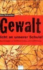 Gewalt - Nicht an unserer Schule!. Neue Strategien zur Konfliktvermeidung und Konfliktlösung