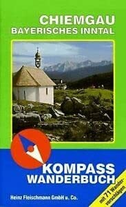 Chiemgau - Bayerisches Inntal: Wanderbuch (KOMPASS Wanderführer)