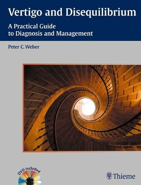 Vertigo and Disequilibrium: The Practical Guide to Diagnosis and Management: A Practical Guide to Diagnosis and Management