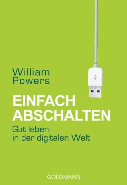 Einfach abschalten: Gut leben in der digitalen Welt