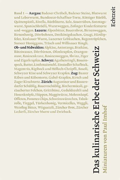 Das kulinarische Erbe der Schweiz: Band 1: Aargau, Luzern, Obwalden, Nidwalden, Schwyz, Zug, Zürich
