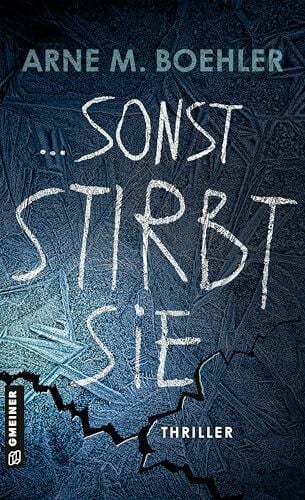 Sonst stirbt sie!: Thriller (Hauptkommissarin Svenja Paulus)