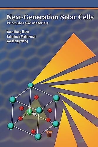 Next Generation Solar Cells: Principles and Materials