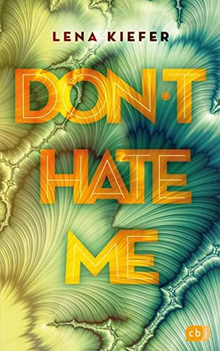 Don't HATE me (Die Don’t-Love-Me-Reihe, Band 2)