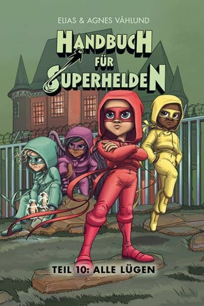 Handbuch für Superhelden: Teil 10: Alle lügen