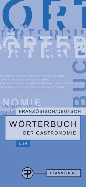 Wörterbuch der Gastronomie: Französisch - Deutsch