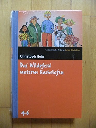 Das Wildpferd unterm Kachelofen. SZ Junge Bibliothek Band 46