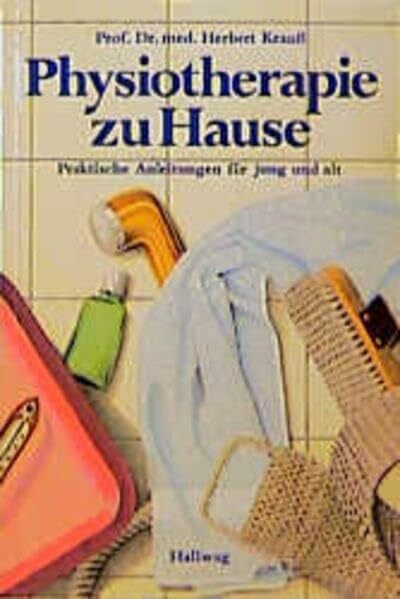 Physiotherapie zu Hause: Das Standardwerk für die Kur zu Hause